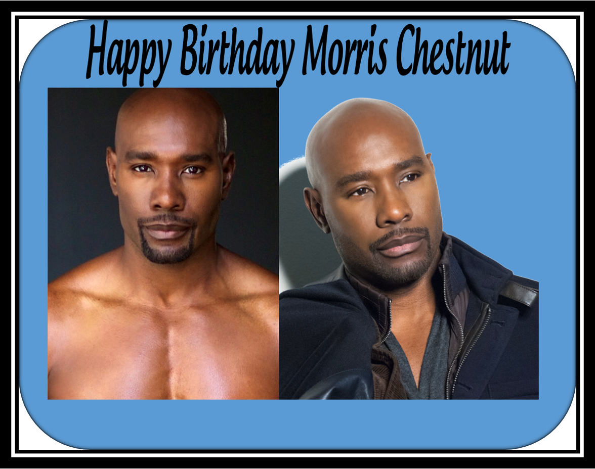 Happy Birthday Morris Chestnut 