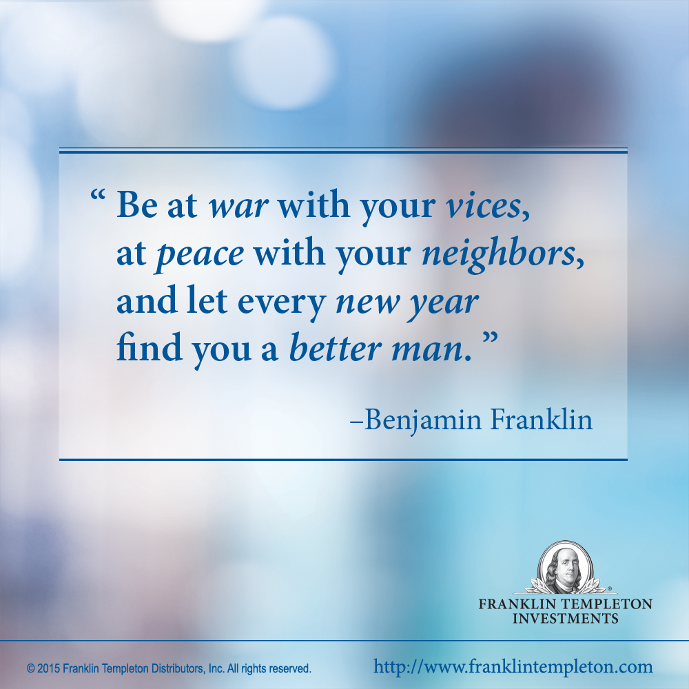 FranklnTempletn's tweet photo. "Be at war with your vices, at peace with your neighbors, and let every new year find you a better man." - Ben Franklin https://t.co/0eGcN8jNuq