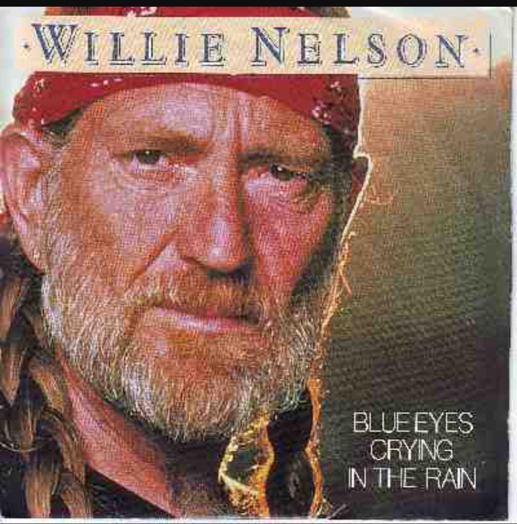 Song of the day..."Blue Eyes Crying In The Rain" by Willie Nelson...