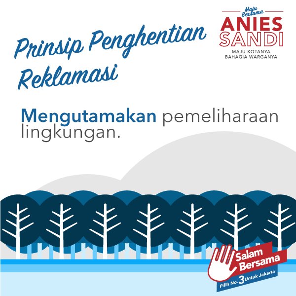 Prinsip menghentikan reklamasi adalah mengutamakan pemeliharaan lingkungan. #ResolusiAniesSandi
