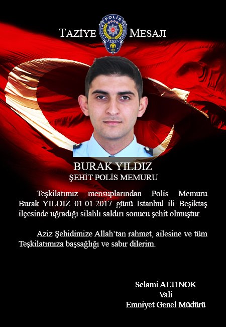 Şehidimiz Polis Memuru Burak YILDIZ için Emniyet Genel Müdürü Selami ALTINOK tarafından taziye mesajı yayınlanmıştır.