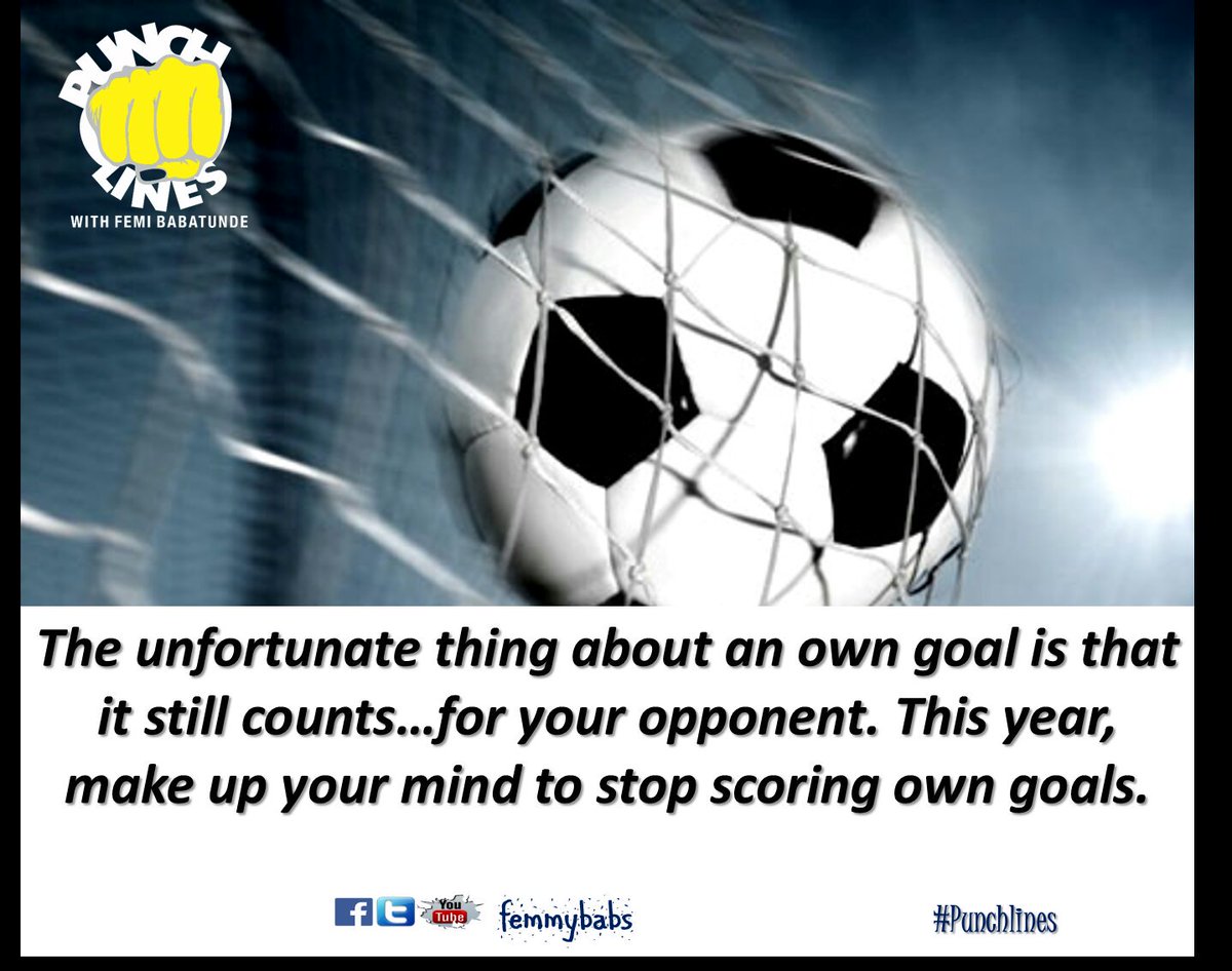 femmybabs's tweet photo. Stop giving them the ammunition to fight you, score where it matters, make it count for you, say 'NO' to own goals. #Punchlines #WordKicks https://t.co/NEUz2DCvlP