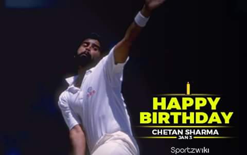 Happy birthday Chetan Sharma former Indian cricket player    