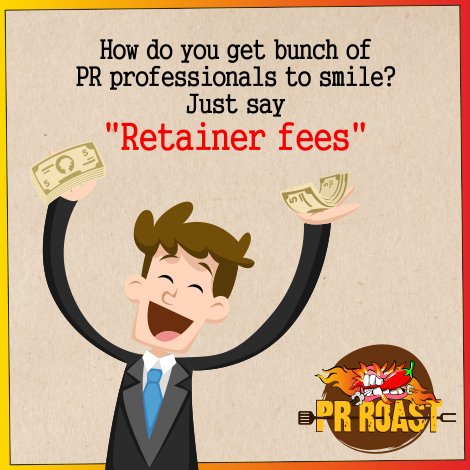 PR_Roast's tweet photo. No #PR #professional can deny this fact! #PR_Roast #PRWorld #PRJokes #PRLove #PRLife #Sarcasm #Laugh #Smile #Cheers #Retainerfees #Roasting https://t.co/K6pwSVD3V8
