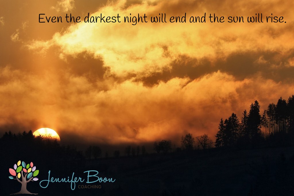 This quote has real hope, the sun will always rise no matter how dark life feels
