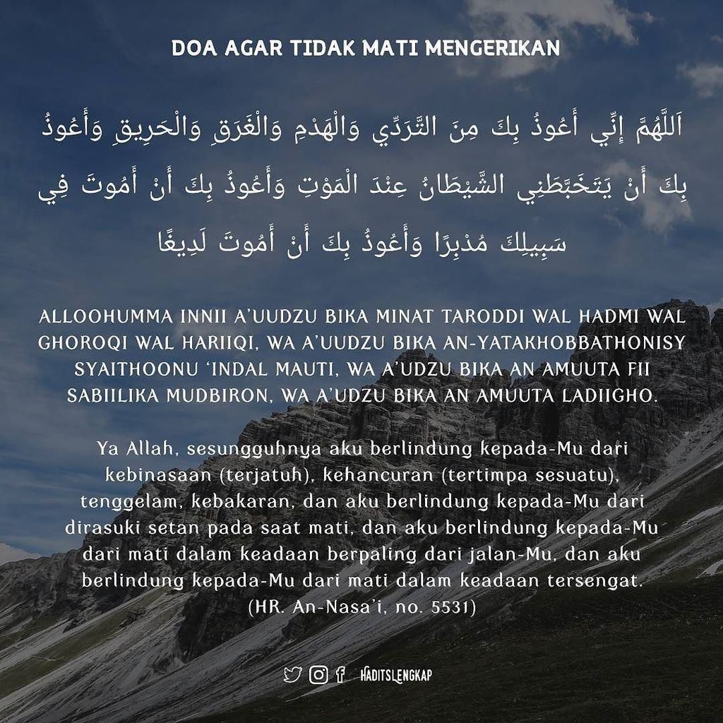 DOA AGAR TIDAK MATI MENGERIKAN. HR. An-Nasa’i, no. 5531 -via @HaditsLengkap