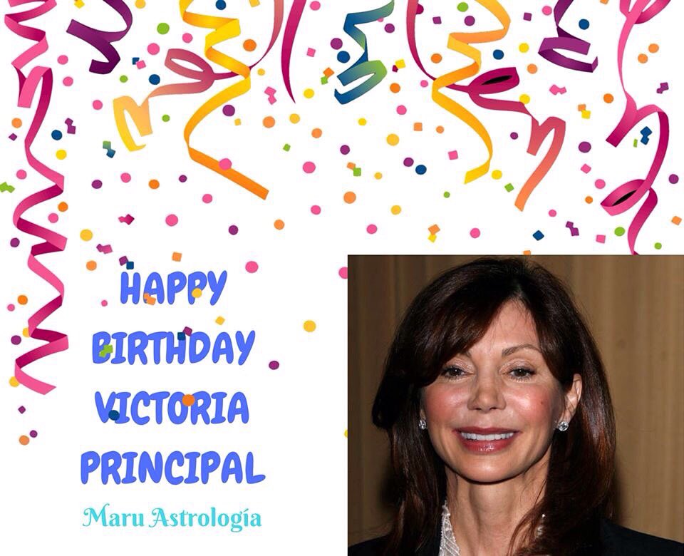 HAPPY BIRTHDAY VICTORIA PRINCIPAL!!!!   