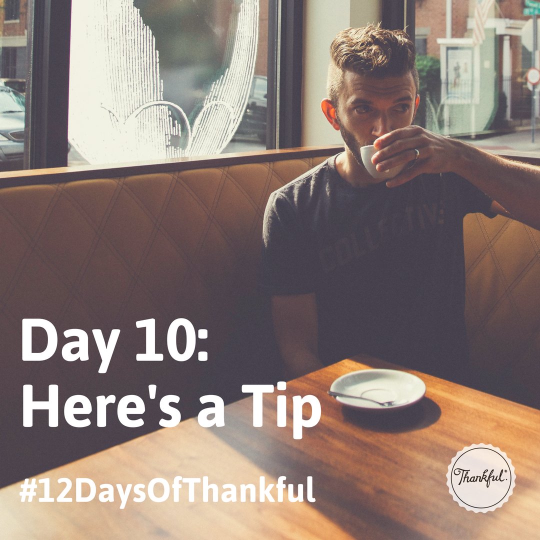 ThankfulOrg's tweet photo. Day 10: Go big (gratuity) or go home.
#HeresATip #12DaysOfThankful #ProjectThankful #RandomActsOfKindness https://t.co/hZzuTlYVkt
