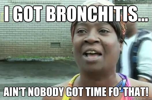 KathrineIsDunne's tweet photo. Went to urgent care today only to find out I have bronchitis #AintNobody https://t.co/z9X0xDb49C