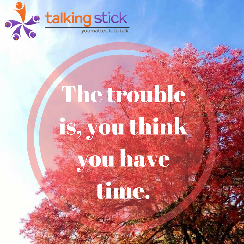 talk2peers's tweet photo. The trouble is, you think you have time.
#timequote #TalkingStick #Quotesontime https://t.co/3XzXSlsNrT