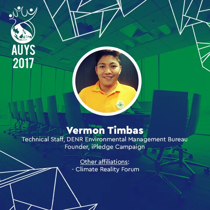 Mr. Vermon Timbas ; 
Technical Staff, DENR Environmental Management Bureau 
Founder, iPledge Camapign 

#AUYS2017 #IAmASEAN #ONEAsean