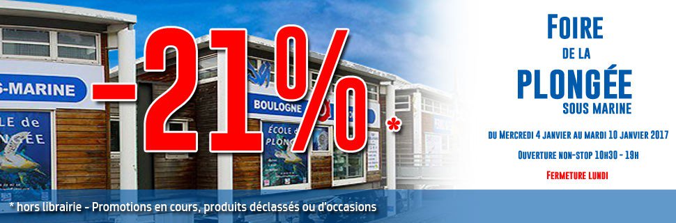 Jusqu'au mardi 10 janvier sur la plupart des produits Boulogne Plongée vous offre une remise SUPPLÉMENTAIRE de 21% !!!!