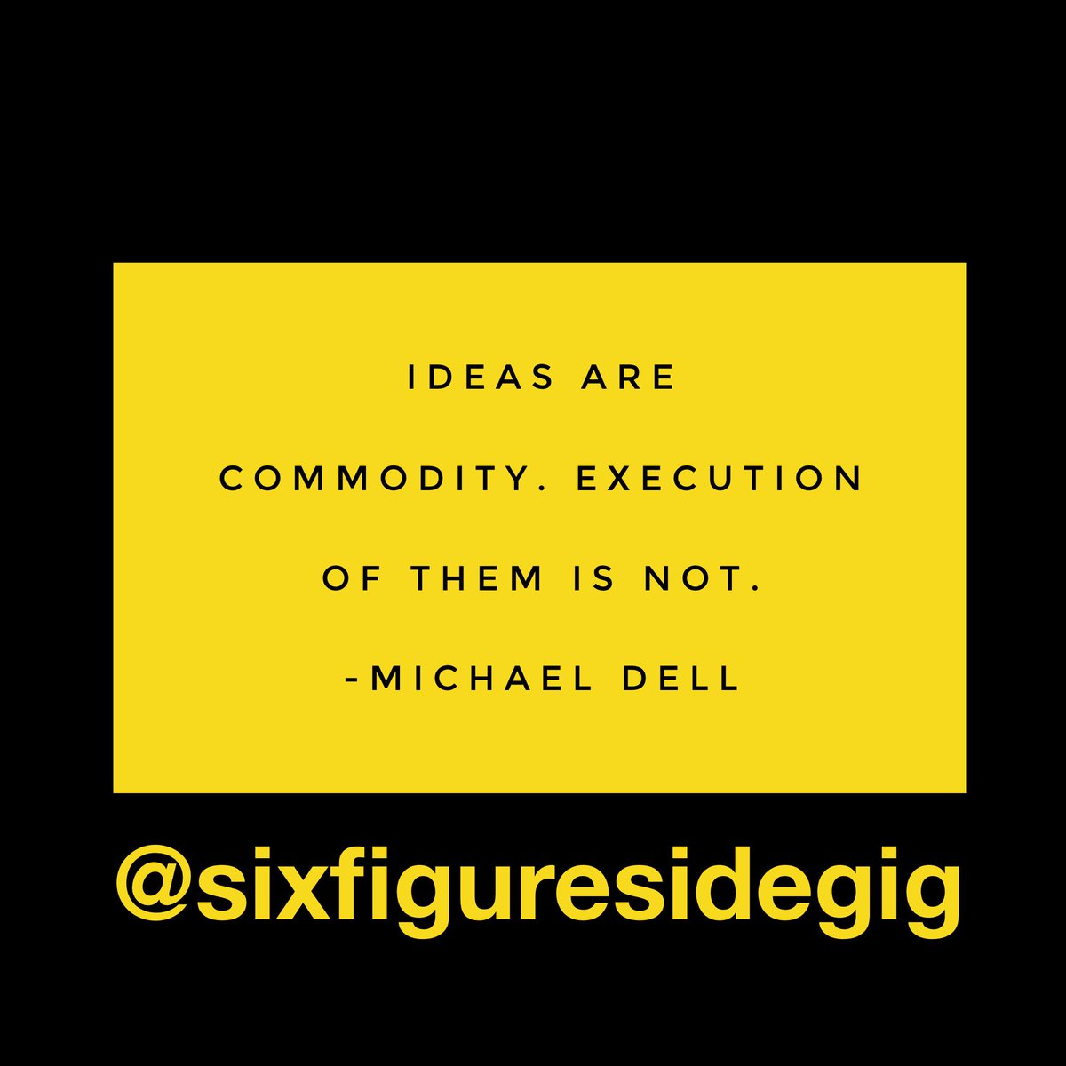 6FigureSideGig's tweet photo. #quote #MichaelDell #Ideas r #commodity Execution of #them #is #not #dailyquote #startup #biztalk #business #entrepreneurs #wisdom #success https://t.co/jVZwMNWnBK