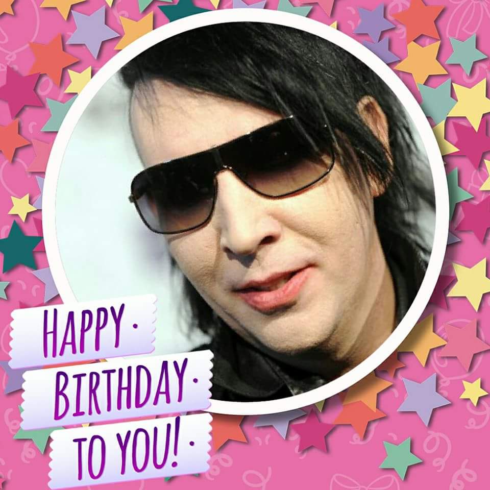  HAPPY BIRTHDAY MARILYN MANSON!                       