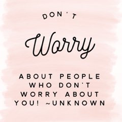 NancyCamp15's tweet photo. Don't worry about people who don't worry about you! ~ Unknown #committedtomyself #confidence #selfesteem #loveyourself https://t.co/GuCeMJ7mCS