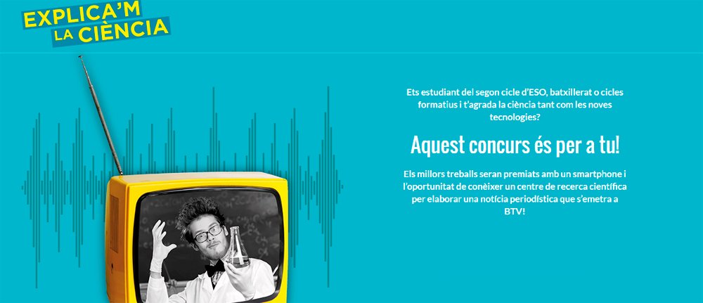 #Concurs ‘Explica’m la Ciència!’: Grava un vídeo narrant una notícia científica. Els millors s’emetran a <a href="/BTVcat/">betevé</a>! explicamlaciencia.com
