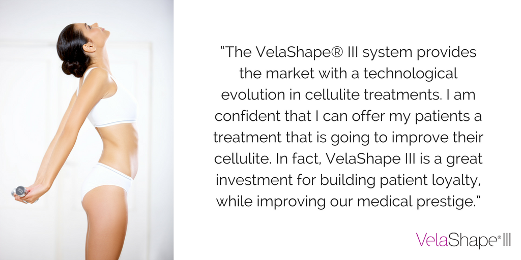 Dr. Adriana Ribé believes the VelaShape® III is a “technological evolution.” What are you waiting for? Book an appointment today!