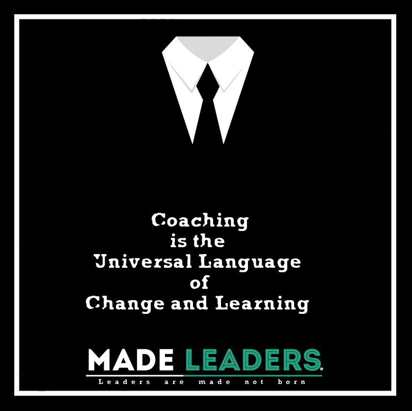 #quoteoftheday Coaching is the universal language of change and learning. #MadeLeaders #ExecutiveCoaching #leadership #leadershipdevelopment