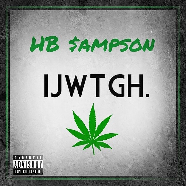 HB_Sampson's tweet photo. New Mixtape coming soon! IJWTGH Mixtape 🔥🔥🔥🔥 #IJustWantToGetHigh https://t.co/j2MtMlwEqx