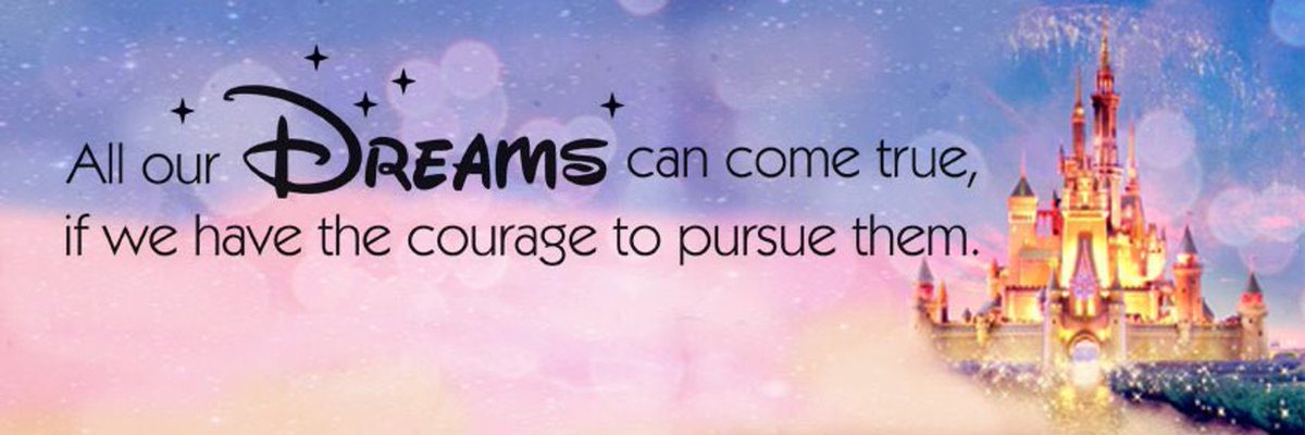 All our DREAMS can come true, if we have the courage to pursue them.