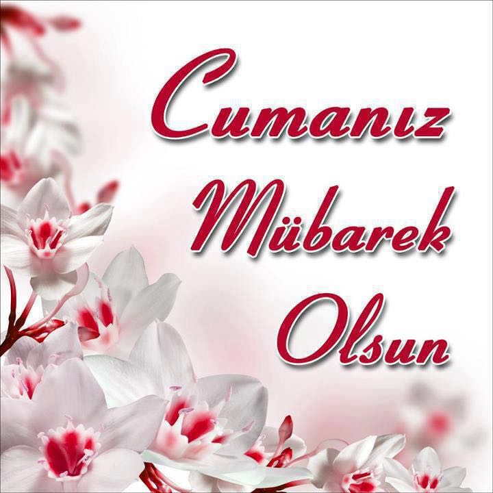 Hayirli cumalar selam ve dua ile inşallah