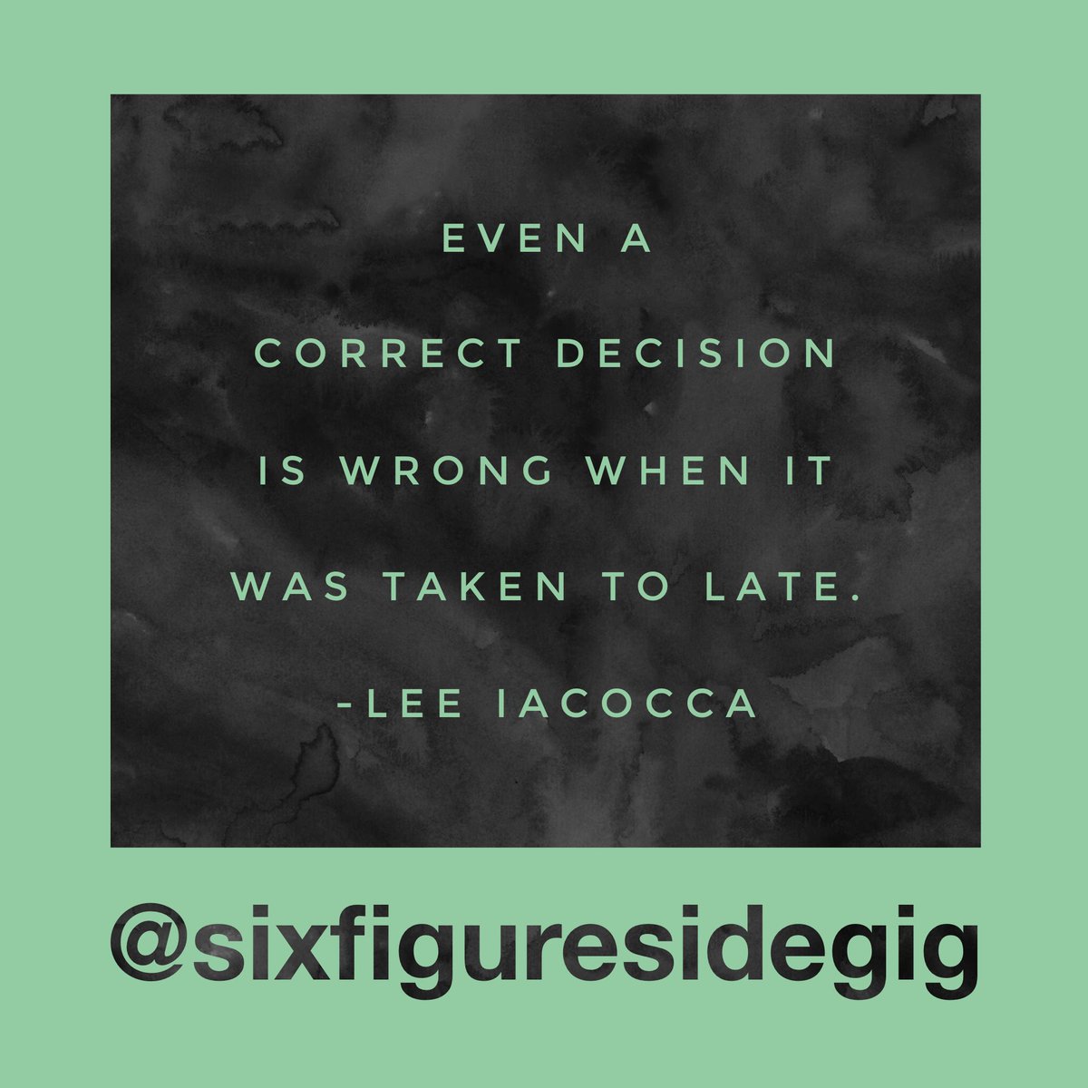6FigureSideGig's tweet photo. #quote #LeeIacocca #Even a #correct #decision is wrong #when it #was@#taken to #late #entrepreneur #Wisdom #success #learn #achieve #doit https://t.co/ahxvt9UepA