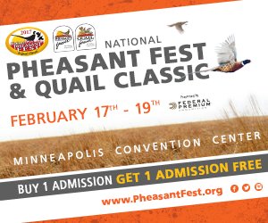 National Pheasant Fest &amp; Quail Classic coming to MPLS next month PheasantFest.org <a href="/FederalPremium/">Federal Premium</a> <a href="/ProPlan/">Pro Plan</a> <a href="/SportDOGBrand/">SportDOG Brand</a> @GanderMtn