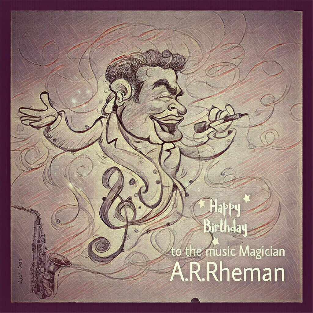 Happy Birthday to the music legend
A R Rahman 