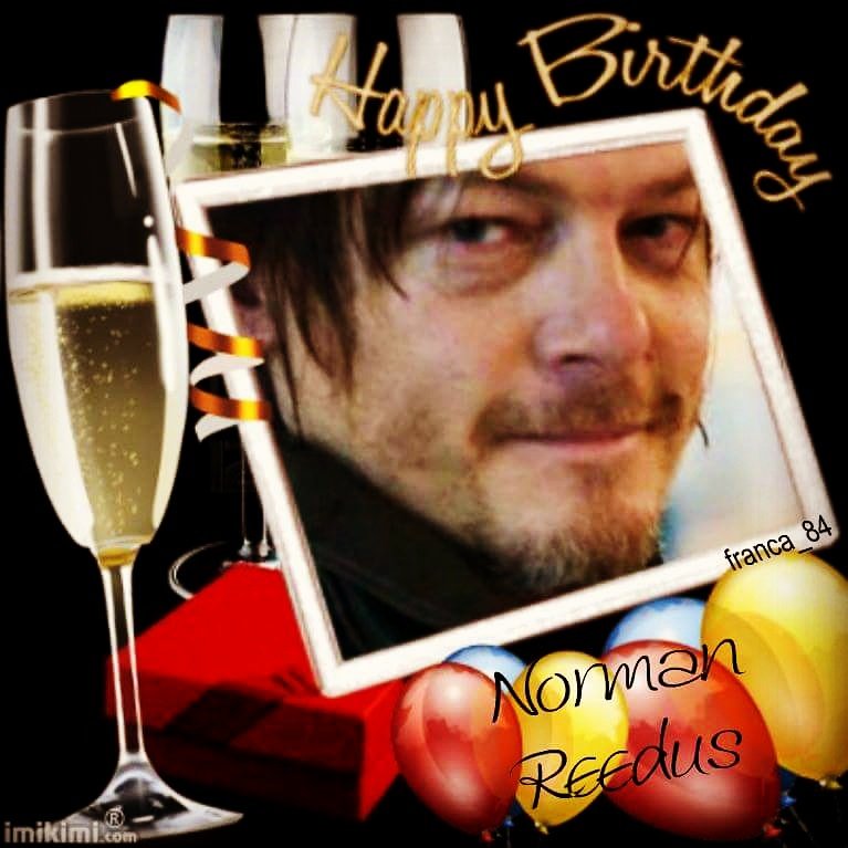 Happy Birthday Norman Reedus!   I hope you have a amazing day!! 