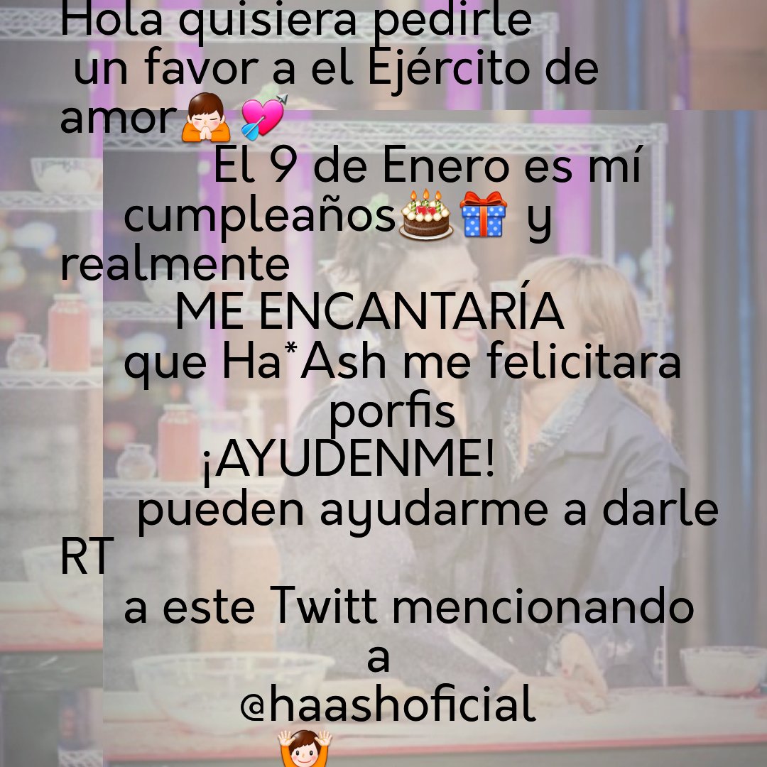 MichelEsquive17's tweet photo. 🙏Tantito casito @haashoficial una felicitación el 9 de enero me harían muy feliz🎁🎂
Help HaAshFans🙌💘
#HBDMich https://t.co/R3NULmkzT8