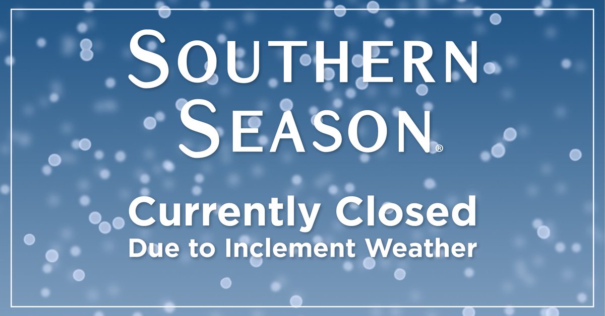 For the safety of our guests and coworkers, our store and restaurant are currently closed due to inclement weather. 
southernseason.com/chapel-hill/