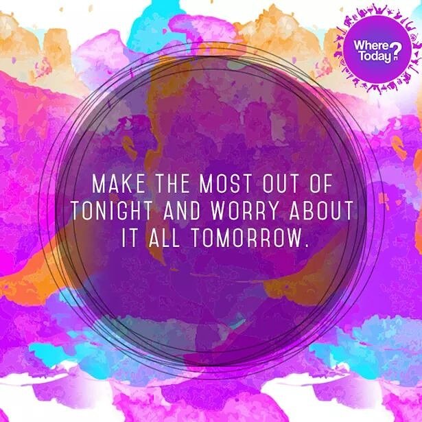 wheretodayapp's tweet photo. Live every night like it’s the weekend! Worry about it tomorrow! https://t.co/QLpT6kq9IR