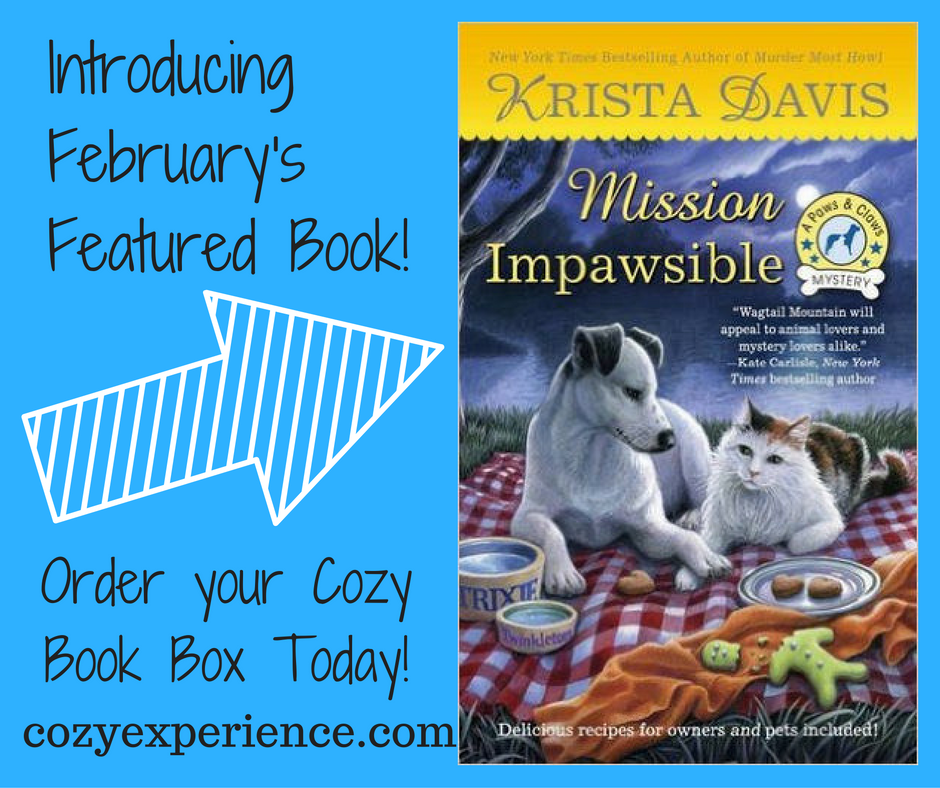 We are pleased to announce Feb's Featured Experience, Mission Impawsible by <a href="/kristadavis/">Krista Davis</a>! 
Pre-order your box today. buff.ly/2iAr6g6