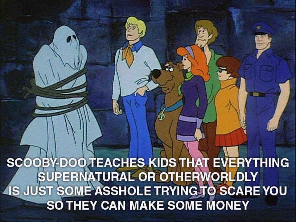 Scooby-Doo has a lot to teach adults as well...#Atheism #Atheist.