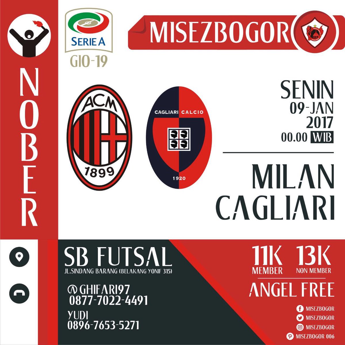 REMINDER !!!
NOBER GIORNATA 19
MILAN vs CAGLIARI

📍SB FUTSAL
📅SENIN 09/01/17
⏰00:00 WIB
💶HTM: 11k mem 13k non
CP: <a href="/Ghifari97/">Ghifari</a> / 087770224491