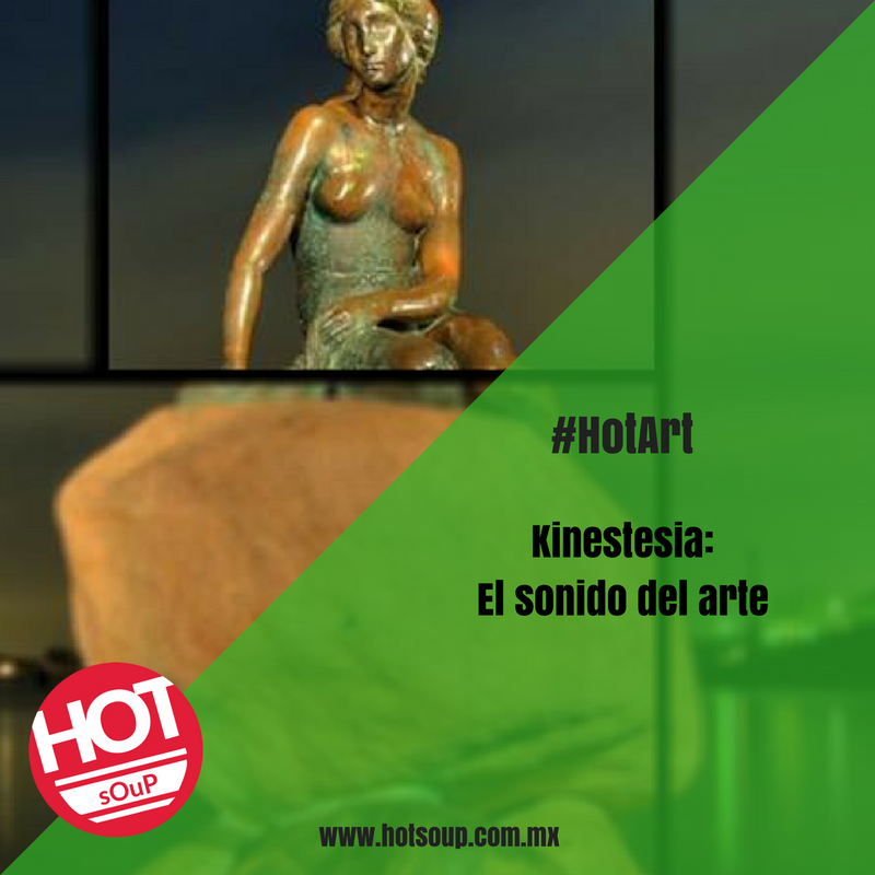 HotSoupMx's tweet photo. #HotArt ¿Ya conoces #Kinestesia? Un programa para vivir el arte a través de los sentidos: https://t.co/YJM3UJp0Yj https://t.co/HuxsWSLyWq