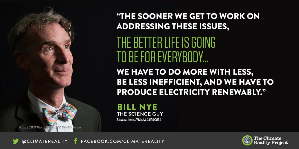 ClimateReality's tweet image. The sooner we get to work on #ClimateChange, the sooner we can solve it. Retweet if you agree with @BillNye!