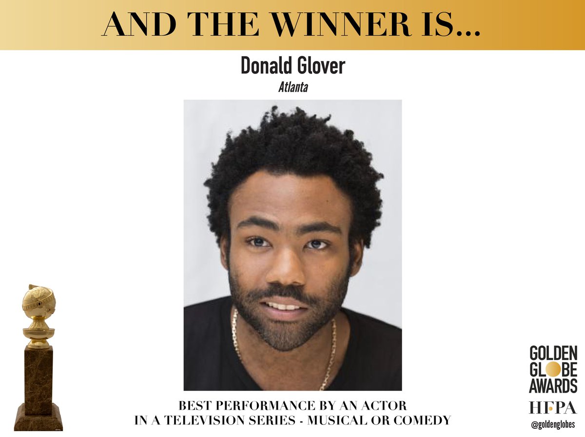 goldenglobes's tweet photo. Congratulations to Donald Glover - Best Actor in a Television Series - Comedy or Musical - Atlanta (@AtlantaFX) - #GoldenGlobes https://t.co/r6wWJGiKGb
