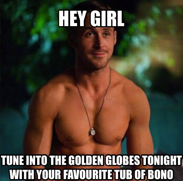 Who in Hollywood is hot, sexy and oh so yummy? Feast your senses with Bono and the Golden Globes tonight #Ryangosling #lalaland