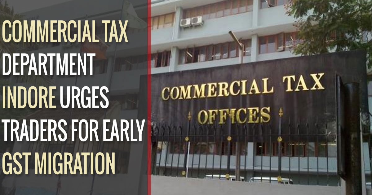 SagInfoTech's tweet image. #Commercial #TaxDepartment Indore urges traders for early #GSTMigration. @ bit.ly/2iUY9xy
 #DeMonetisation #GSTCouncil #GST