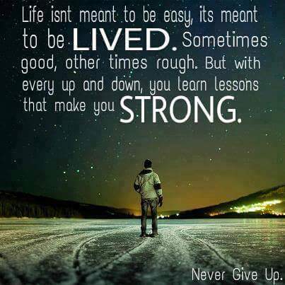 Life is meant to be LIVED.