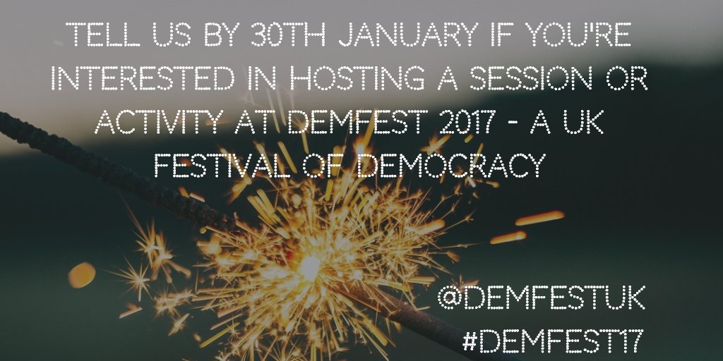 Do you want to host a session or activity at a UK festival of democracy? Submit your ideas online before 30th Jan: buff.ly/2jkzJKY
