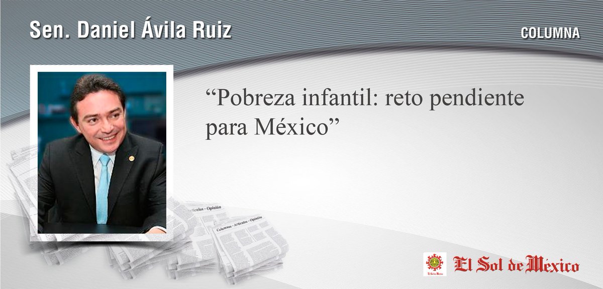 senadomexicano's tweet photo. "Pobreza infantil: reto pendiente para México", columna del senador @danielavilamx en @elsolde_mexico. https://t.co/wkifJiua3A https://t.co/Na4ycCRtkJ
