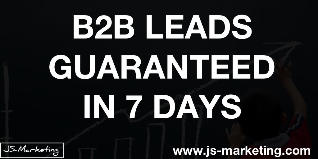 B2B Leads Guaranteed in just 7 days #leadgen #leads #b2b  js-marketing.com