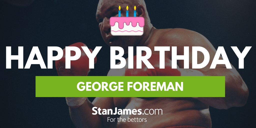 Happy Birthday to boxing great George Foreman. We\re sure he\s having a knockout day! He turns 68 today! 