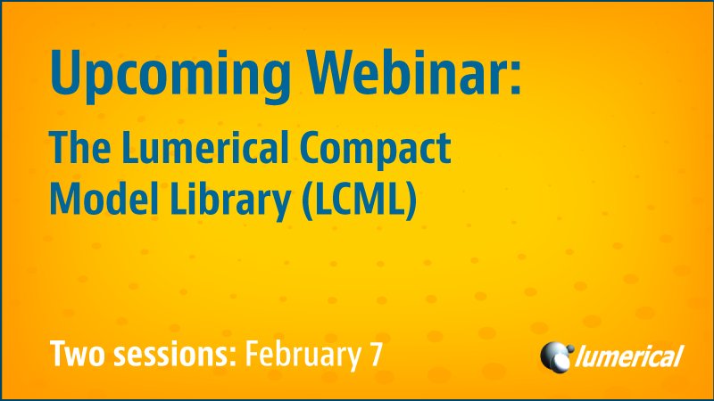 #webinar Lumerical Compact Model Library #LCML. #PDK dev, circuit&amp; component design. #PIC #photonic #simulation Info:lumeri.ca/yclrh