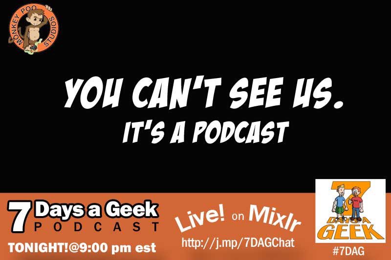 But you can listen and chat live!! Listen tonight at 9PM EST!! j.mp/7DAGChat
Dare to listen to the hottest podcast about geek shit
