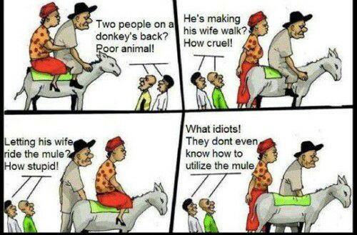 Remember, no matter what you do they'll criticize you for it. So always remain positive and respond with love.