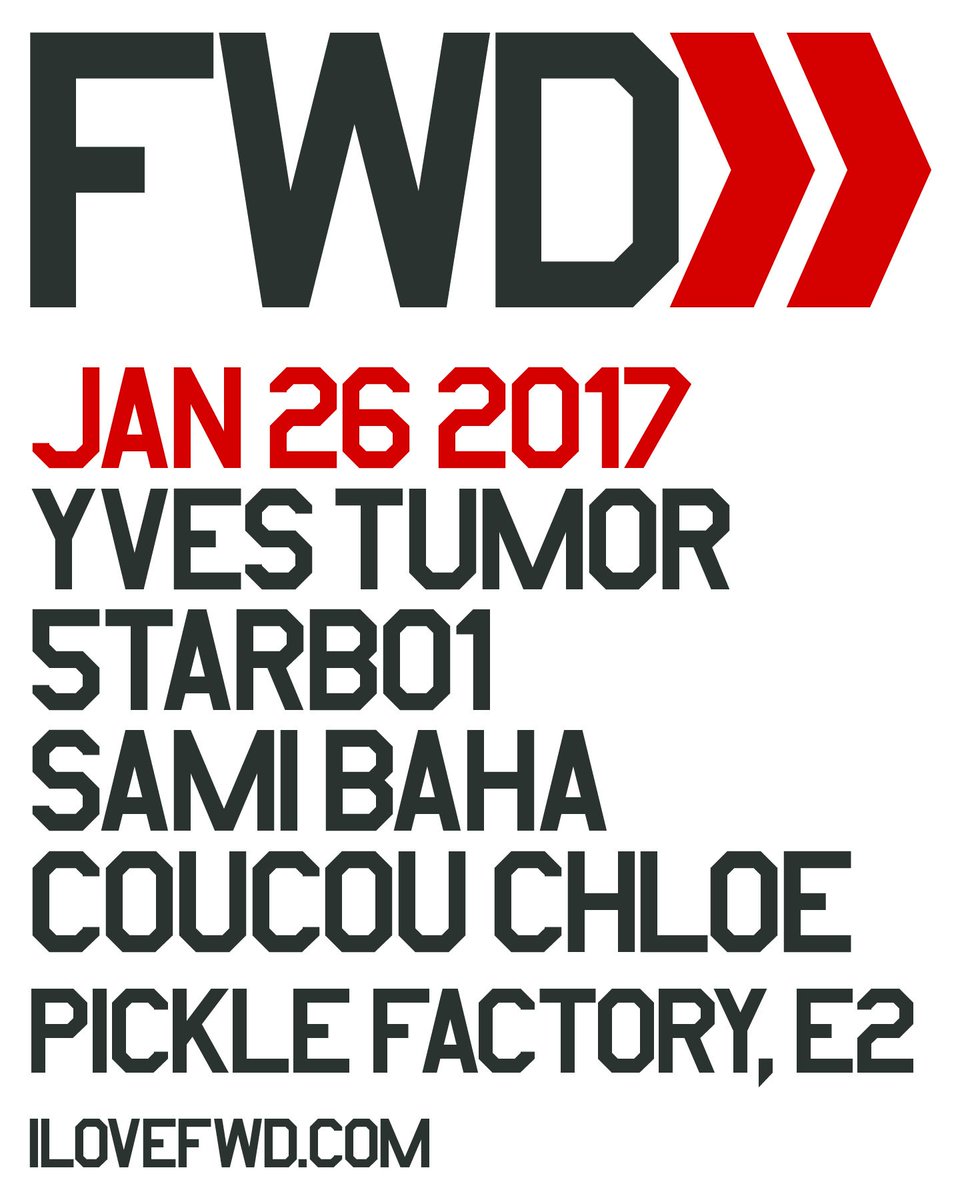 ilovefwd's tweet photo. FWD>> at Pickle Factory. 26 JAN 2017. @YvesTumor @_5tarb01 @ssamibaha @coucou_chloe .  @PickleFactoryE2 . TICKETS: https://t.co/P1pfs7vEI2 https://t.co/0SqMHGRjdZ