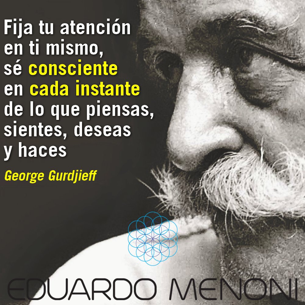 eduardomenoni's tweet photo. Sabias palabras del maestro iluminado Gurdjieff #Depertar #Conciencia #Espiritualidad https://t.co/pwaDqMrvdv